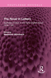 The Novel in Letters: Epistolary Fiction in the Early English Novel 1678-1740 book cover