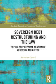 Sovereign Debt Restructuring and the Law: The Holdout Creditor Problem in Argentina and Greece book cover