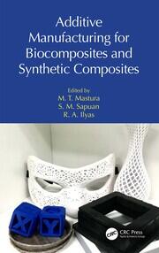 Additive Manufacturing for Biocomposites and Synthetic Composites book cover