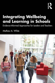Integrating Wellbeing and Learning in Schools: Evidence-Informed Approaches for Leaders and Teachers book cover