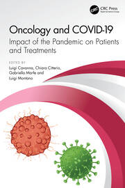 Oncology and COVID 19: Impact of the Pandemic on Patients and Treatments book cover
