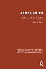 James Smith: The Making of a Colonial Culture book cover