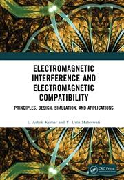 Electromagnetic Interference and Electromagnetic Compatibility: Principles, Design, Simulation, and Applications book cover