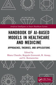 Handbook of AI-Based Models in Healthcare and Medicine: Approaches, Theories, and Applications book cover