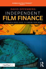 Independent Film Finance: A Research-Based Guide to Funding Your Movie book cover