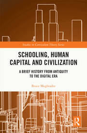 Schooling, Human Capital and Civilization: A Brief History from Antiquity to the Digital Era book cover