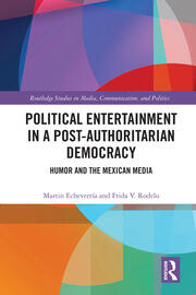 Political Entertainment in a Post-Authoritarian Democracy: Humor and the Mexican Media book cover
