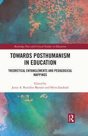 Towards Posthumanism in Education: Theoretical Entanglements and Pedagogical Mappings book cover