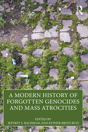 A Modern History of Forgotten Genocides and Mass Atrocities book cover