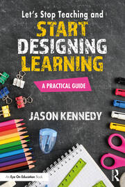 Let's Stop Teaching and Start Designing Learning: A Practical Guide book cover