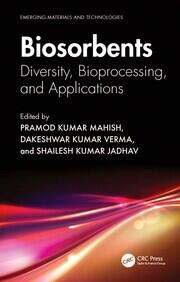 Biosorbents: Diversity, Bioprocessing, and Applications book cover