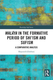 Walāya in the Formative Period of Shi'ism and Sufism: A Comparative Analysis book cover