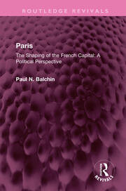 Paris: The Shaping of the French Capital A Political Perspective book cover