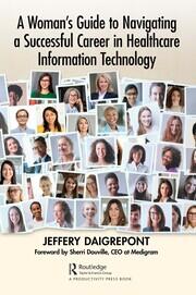 A Woman's Guide to Navigating a Successful Career in Healthcare Information Technology book cover
