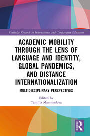 Academic Mobility through the Lens of Language and Identity, Global Pandemics, and Distance Internationalization: Multidisciplinary Perspectives book cover