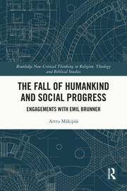 The Fall of Humankind and Social Progress: Engagements with Emil Brunner book cover