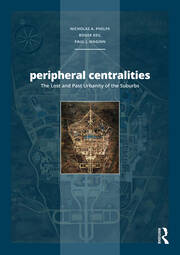 Peripheral Centralities: The Lost and Past Urbanity of the Suburbs book cover