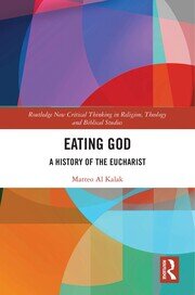 Eating God: A History of the Eucharist book cover