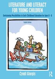 Literature and Literacy for Young Children: Envisioning Possibilities in Early Childhood Education for Ages 0 - 8 book cover