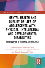 Mental Health and Quality of Life of Adolescents with Physical, Intellectual and Developmental Disabilities: Perspectives of Parents and Children book cover