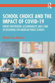 School Choice and the Impact of COVID-19: Parent Frustration, Accountability, and a Time of Reckoning For American Public Schools book cover