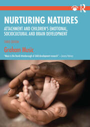 Nurturing Natures: Attachment and Children's Emotional, Sociocultural and Brain Development book cover