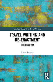 Travel Writing and Re-Enactment: Echotourism book cover