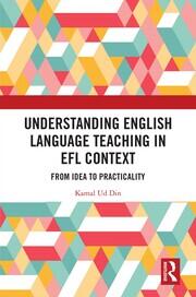 Understanding English Language Teaching in EFL Context: From Idea to Practicality book cover