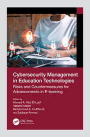Cybersecurity Management in Education Technologies: Risks and Countermeasures for Advancements in E-learning book cover