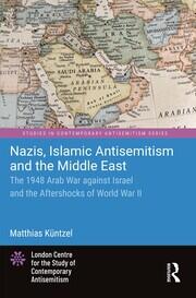 Nazis, Islamic Antisemitism and the Middle East: The 1948 Arab War against Israel and the Aftershocks of World War II book cover