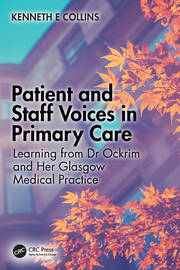 Patient and Staff Voices in Primary Care: Learning from Dr Ockrim and her Glasgow Medical Practice book cover