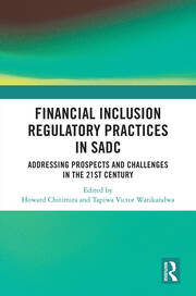 Financial Inclusion Regulatory Practices in SADC: Addressing Prospects and Challenges in the 21st Century book cover