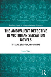 The Ambivalent Detective in Victorian Sensation Novels: Dickens, Braddon, and Collins book cover