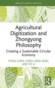 Agricultural Digitization and Zhongyong Philosophy: Creating a Sustainable Circular Economy book cover