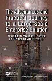 The Adventurous and Practical Journey to a Large-Scale Enterprise Solution: Threading the Way to Implementing an ERP through MIDRP Practice book cover
