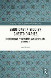 Emotions in Yiddish Ghetto Diaries: Encountering Persecutors and Questioning Humanity book cover