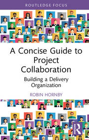 A Concise Guide to Project Collaboration: Building a Delivery Organization book cover