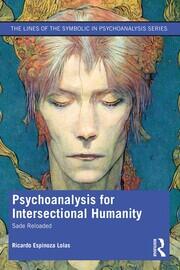 Psychoanalysis for Intersectional Humanity: Sade Reloaded book cover