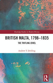 British Malta, 1798–1835: The Trifling Jewel book cover