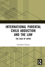 International Parental Child Abduction and the Law: The Case of Japan book cover