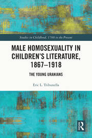 Male Homosexuality in Children’s Literature, 1867–1918: The Young Uranians book cover