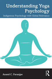 Understanding Yoga Psychology: Indigenous Psychology with Global Relevance book cover