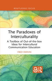 The Paradoxes of Interculturality: A Toolbox of Out-of-the-box Ideas for Intercultural Communication Education book cover