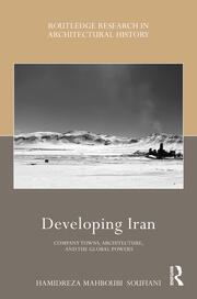 Developing Iran: Company Towns, Architecture, and the Global Powers book cover