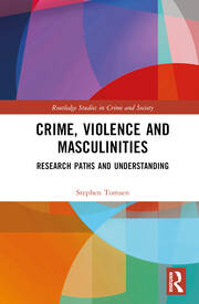 Crime, Violence and Masculinities: Research Paths and Understanding book cover