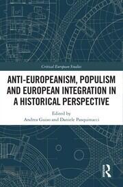 Anti-Europeanism, Populism and European Integration in a Historical Perspective book cover