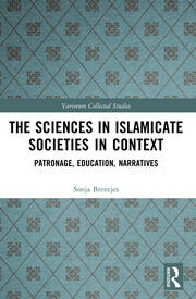 The Sciences in Islamicate Societies in Context: Patronage, Education, Narratives book cover