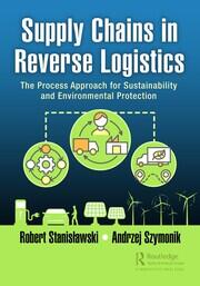 Supply Chains in Reverse Logistics: The Process Approach for Sustainability and Environmental Protection book cover