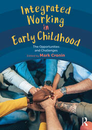 Integrated Working in Early Childhood: The Opportunities and Challenges book cover