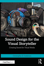 Sound Design for the Visual Storyteller: Creating Sound for Visual Media book cover